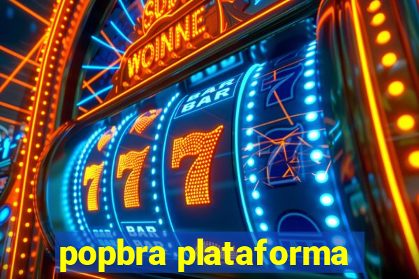 popbra plataforma